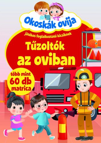 Okoskák ovija - Tűzoltók az oviban