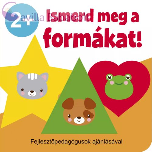 Ismerd meg a formákat! 2+ - Fejlesztőpedagógusok ajánlásával