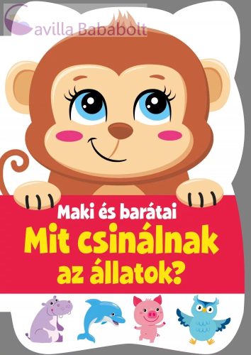 Maki és barátai - Mit csinálnak az állatok?