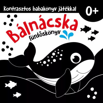 Bálnácska - kontrasztos fürdőskönyv + fürdőjátékkal
