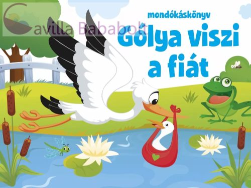 Gólya viszi a fiát - mondókáskönyv