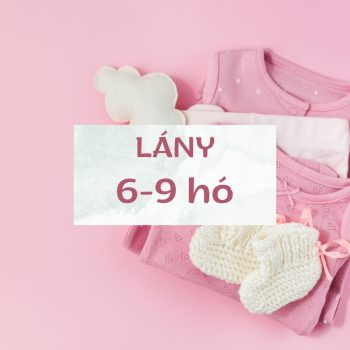 LÁNY RUHÁK 6-9 hó